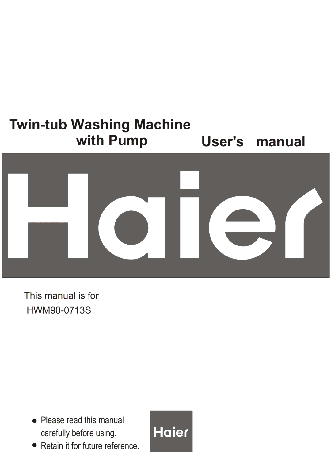 Haier HWM90-0713S user manual Twin-tub Washing Machine With Pump 