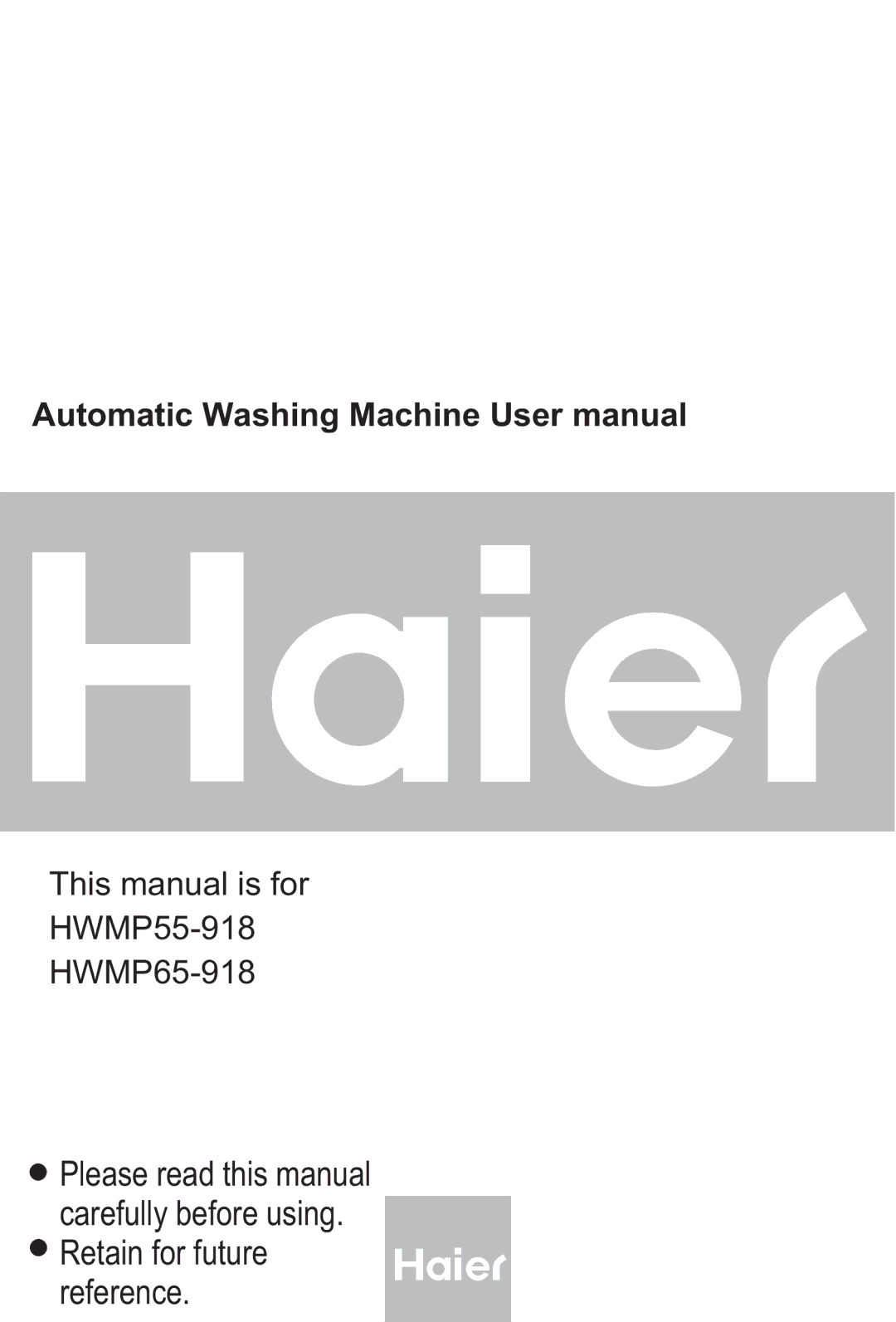 Haier user manual This manual is for HWMP55-918 HWMP65-918 