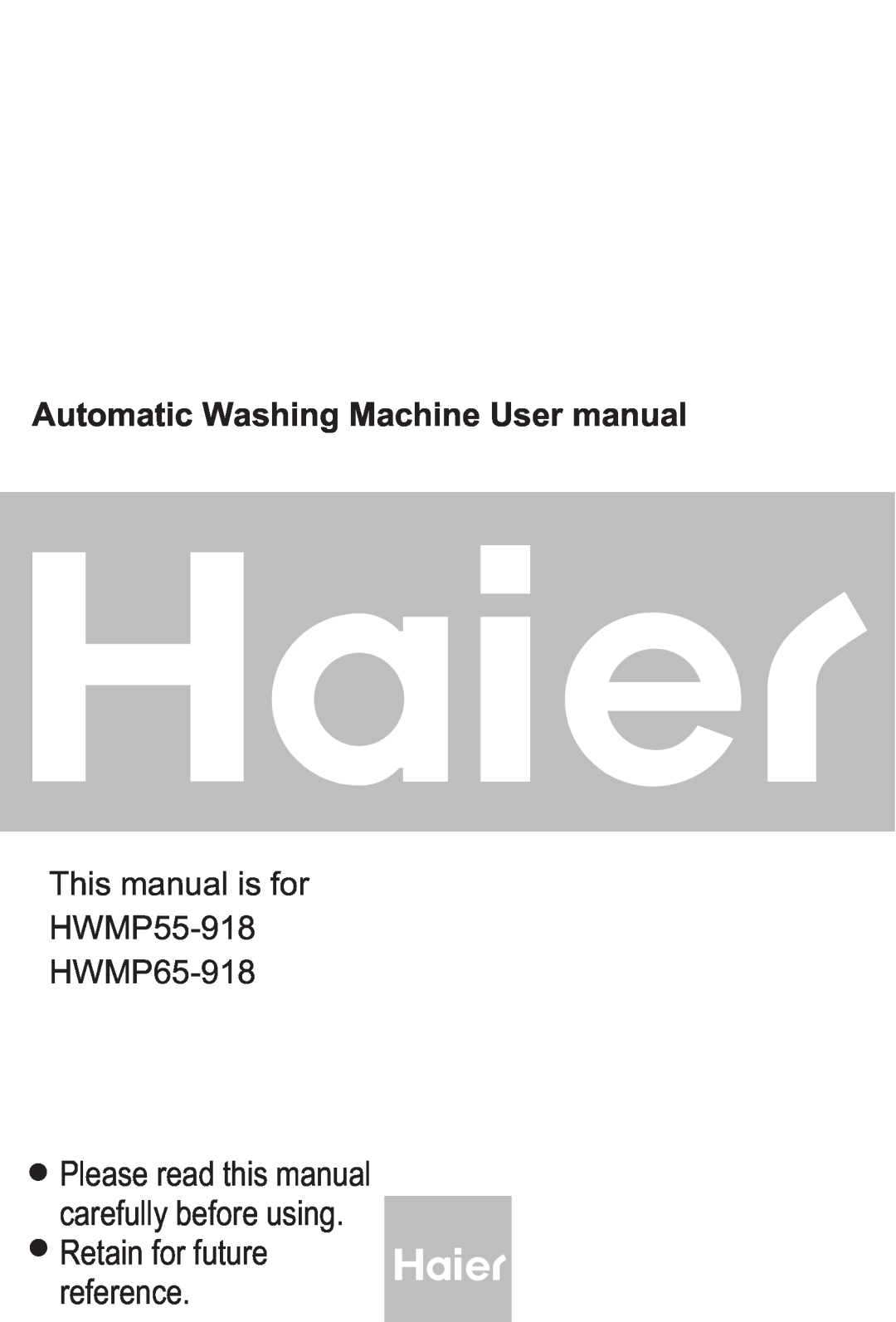 Haier HWMP65-918 user manual Please read this manual carefully before using, Retain for future reference 