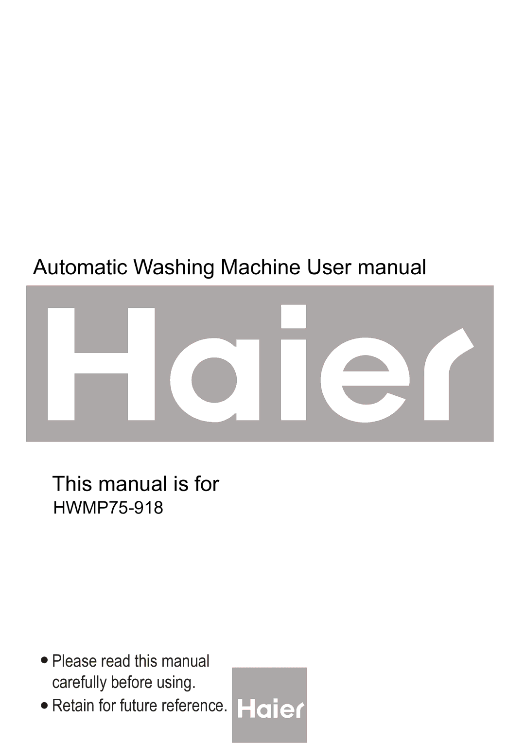 Haier HWMP75-918 user manual This manual is for 