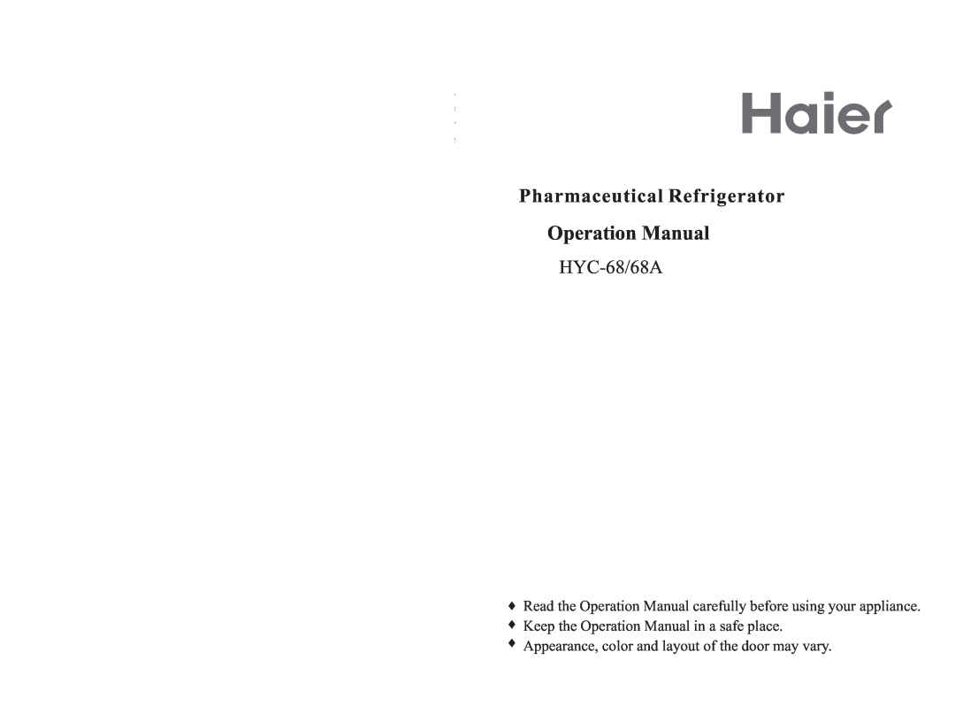 Haier HYC-68/68A operation manual Pharmaceutical Refrigerator, Appearance, color and layout of the door may vary 