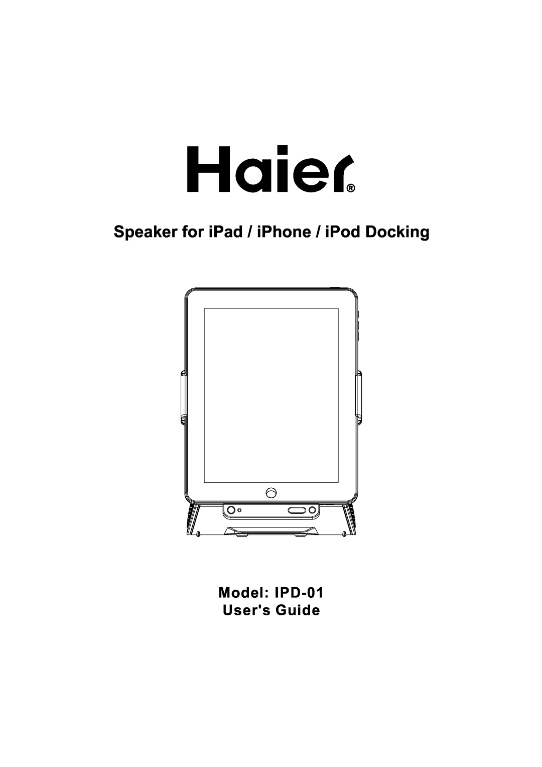 Haier manual Speaker for iPad / iPhone / iPod Docking, Model IPD-01Users Guide 