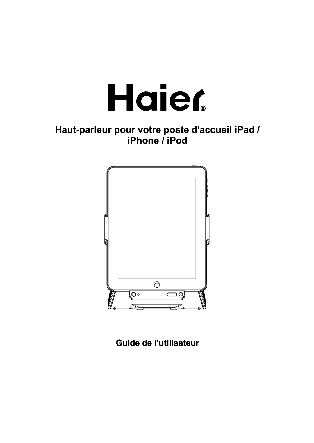 Haier IPD-01 manual Haut-parleurpour votre poste daccueil iPad, iPhone / iPod, Guide de lutilisateur 