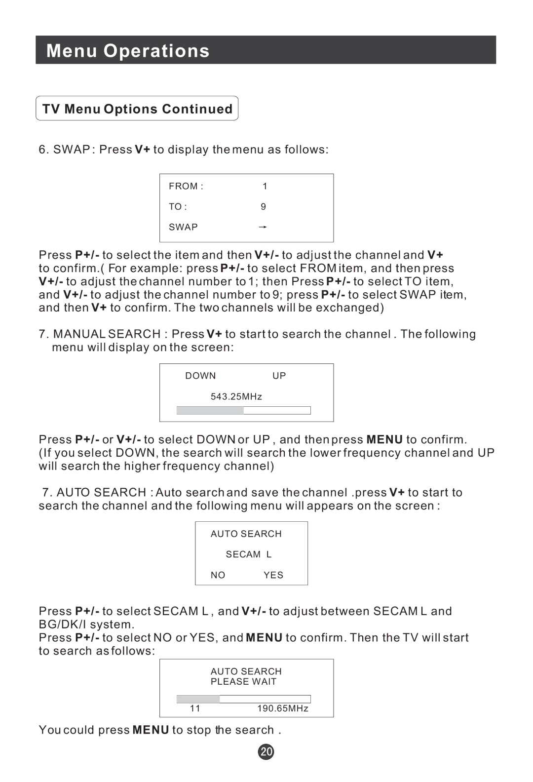 Haier L15D2-A0, L17D2-A0, L15SV6-A0, L17G1-A0, L15G1-A0, L20G1-A0 user manual Swap Press V+ to display the menu as follows 