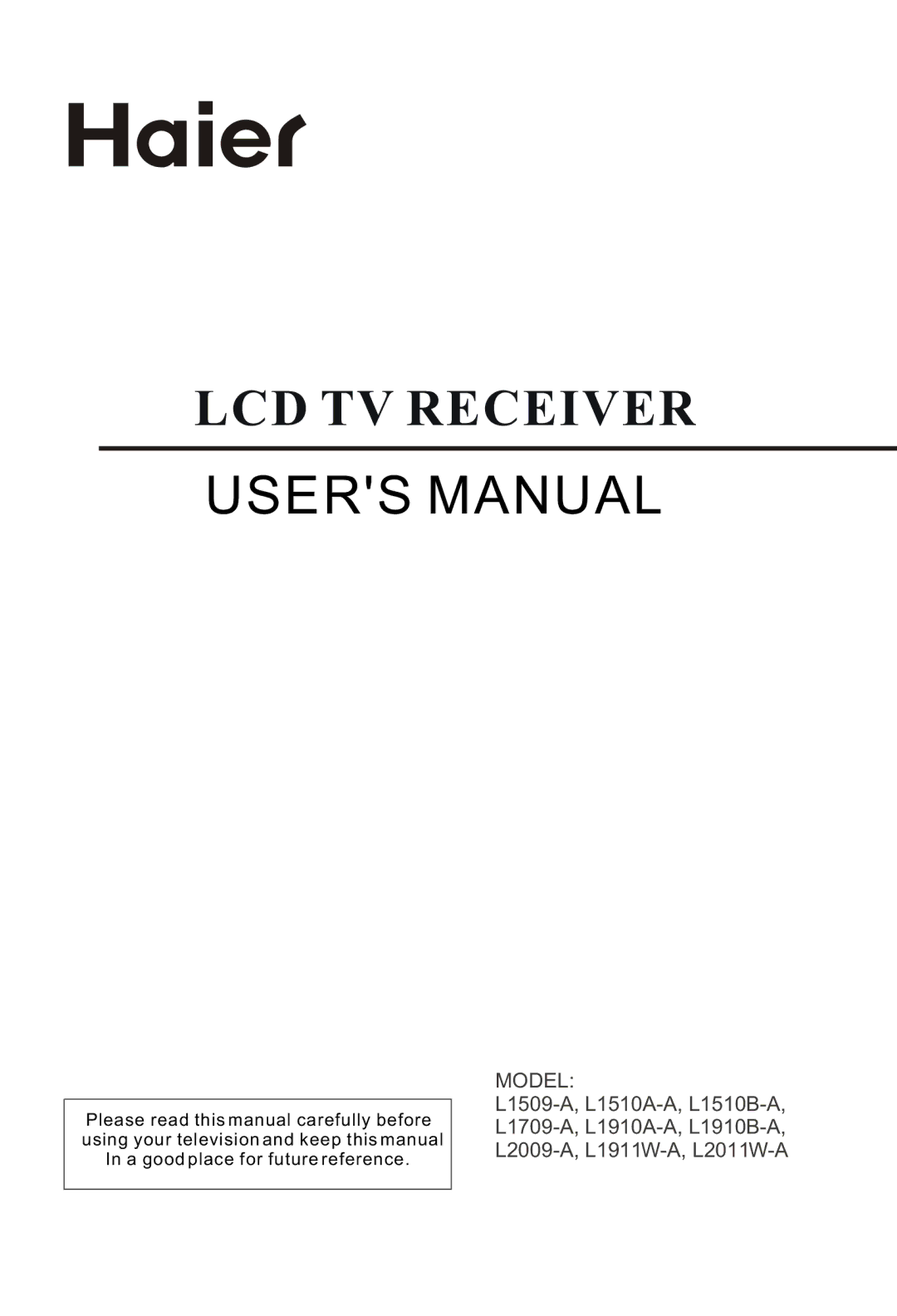 Haier L1709-A, L2009-A, L1910B-A, L2011W-A, L1910A-A, L1911W-A, L1510B-A, L1509-A, L1510A-A user manual LCD TV Receiver 