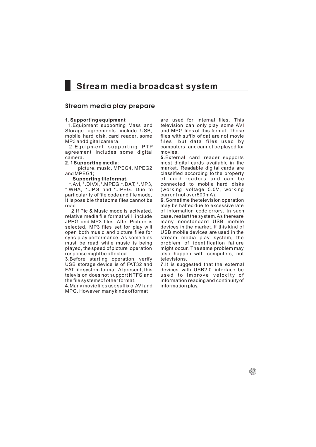 Haier L32A9-AKF Stream media broadcast system, Stream media play prepare, Supporting equipment 1.Equipment supporting Mass 