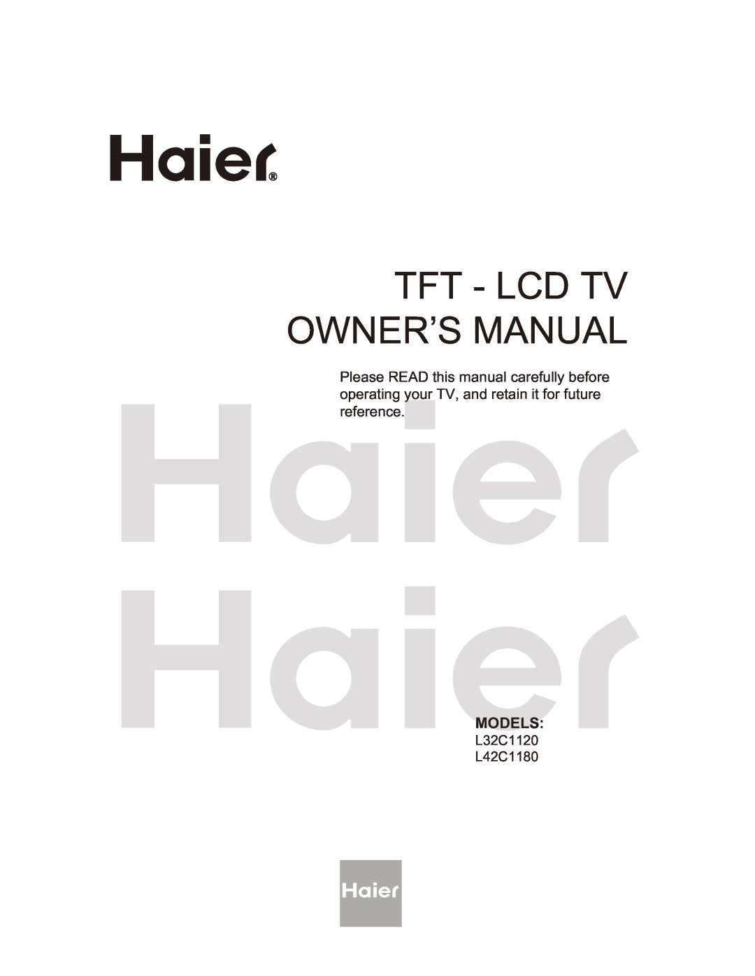 Haier L32C1180 owner manual Tft - Lcd Tv Owner’S Manual, Models, L32C1120 L42C1180 