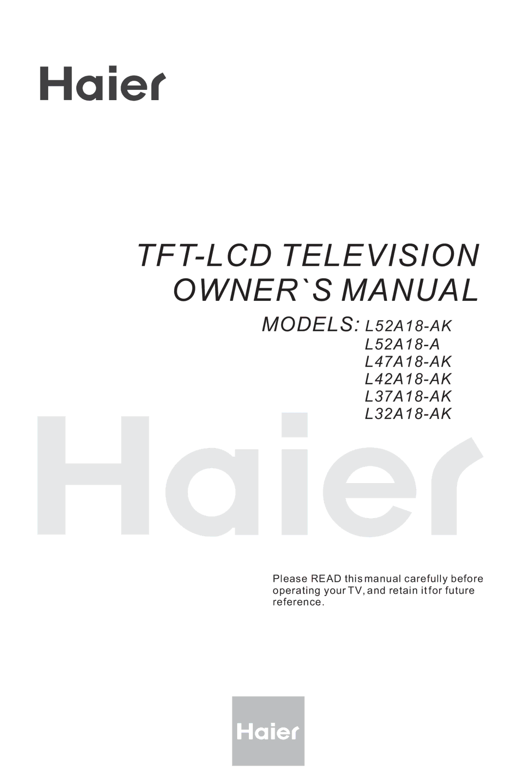 Haier L42A18-AK, L47A18-AK, L52A18-A, L37A18-AK owner manual TFT-LCD Television OWNER`S Manual 