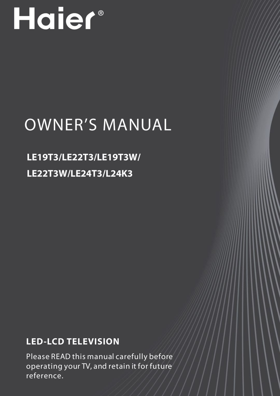 Haier owner manual LE19T3/LE22T3/LE19T3W LE22T3W/LE24T3/L24K3, Led-Lcd Television 
