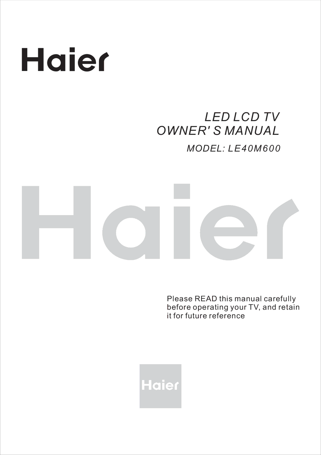 Haier LE40M600 owner manual LED LCD TV Owner S Manual 