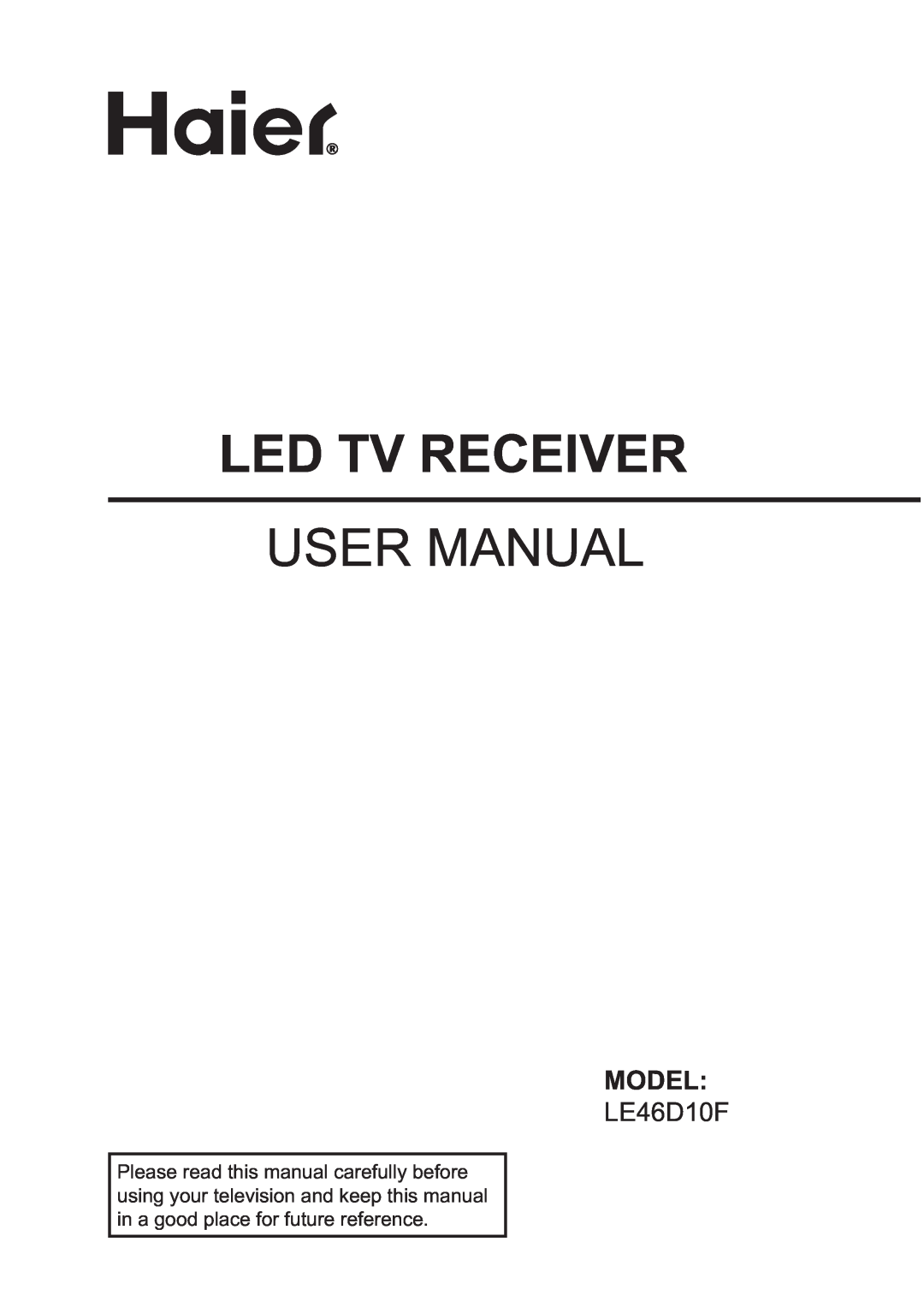 Haier LE46D10F user manual Led Tv Receiver, Model 