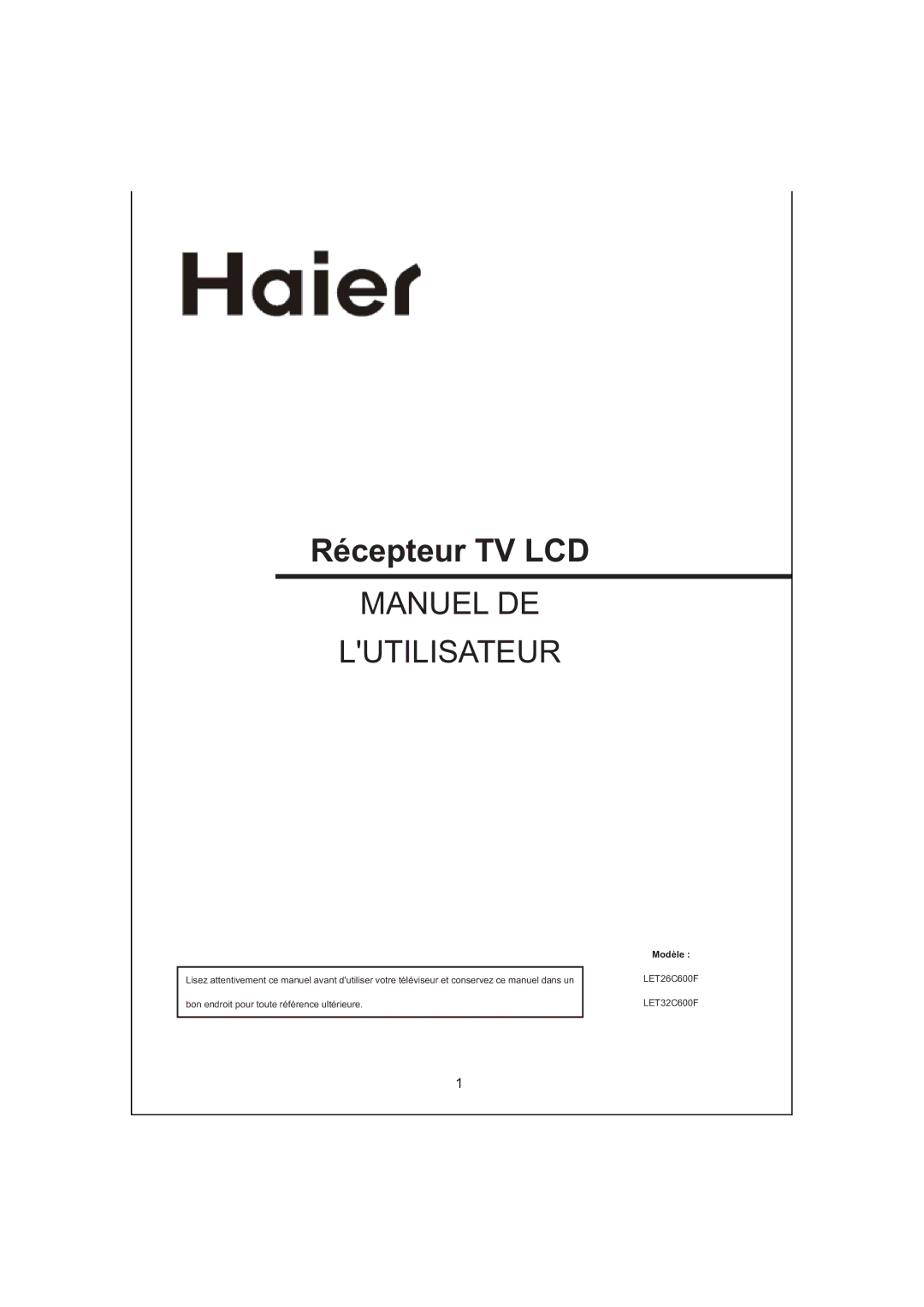 Haier LED LCD TV Receiver, LET26C600F, LET32C600F user manual Récepteur TV LCD, Modèle 