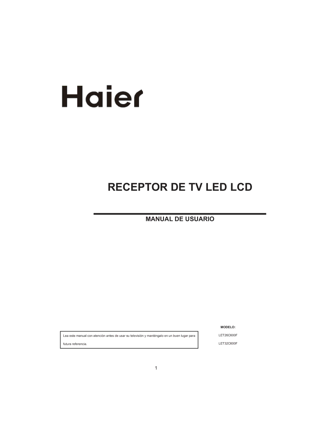 Haier LED LCD TV Receiver, LET26C600F, LET32C600F user manual Receptor DE TV LED LCD, Manual DE Usuario 