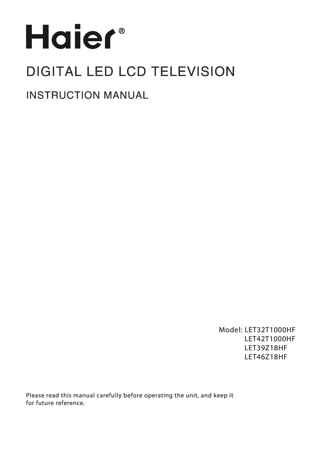 Haier instruction manual Digital Led Lcd Television, Model LET32T1000HF LET42T1000HF LET39Z18HF LET46Z18HF 
