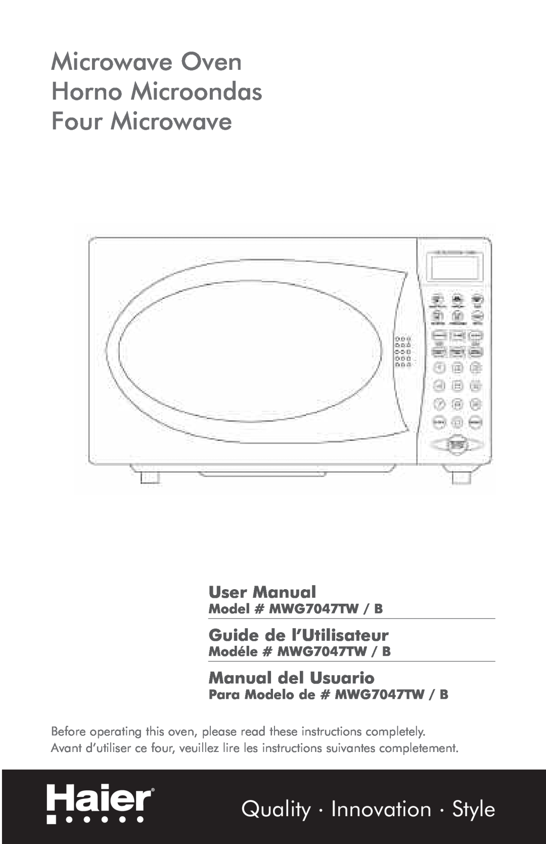 Haier MWG7047TW / B user manual Microwave Oven Horno Microondas Four Microwave, Quality Innovation Style 