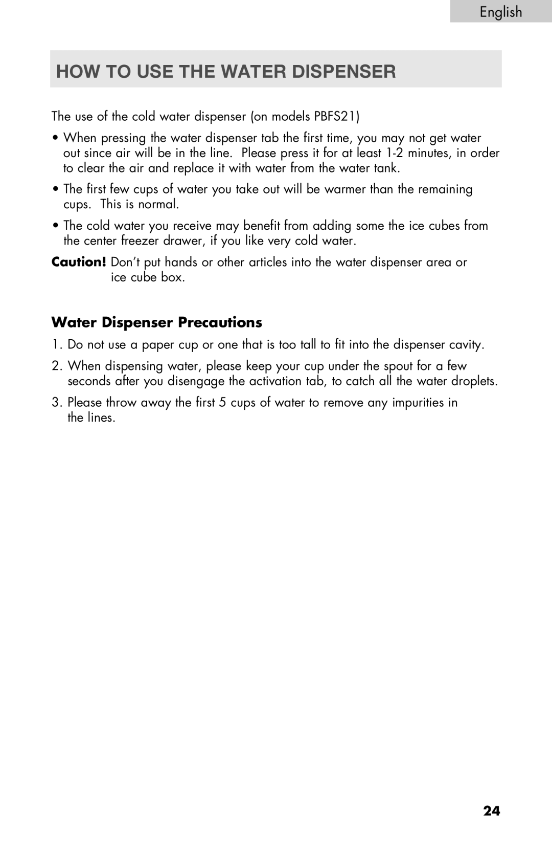 Haier PRFS25 user manual How to Use the Water Dispenser, Water Dispenser Precautions 