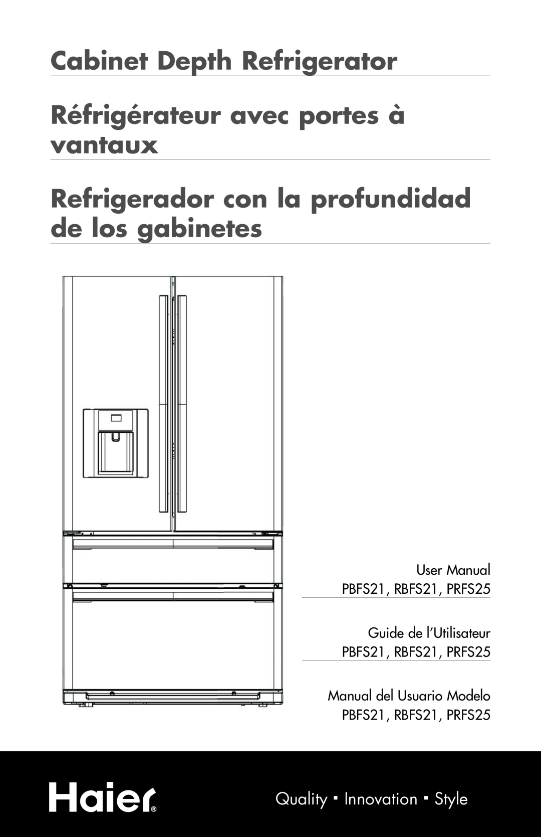 Haier PRFS25 user manual Cabinet Depth Refrigerator, Réfrigérateur avec portes à vantaux, Quality.ß.Innovation.ß.Style 