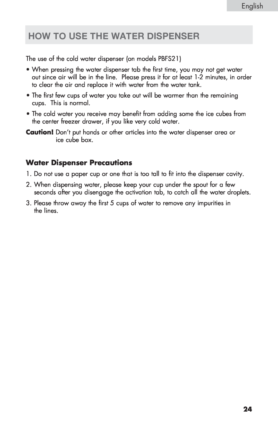 Haier PRFS25 user manual How to Use the Water Dispenser, Water Dispenser Precautions 