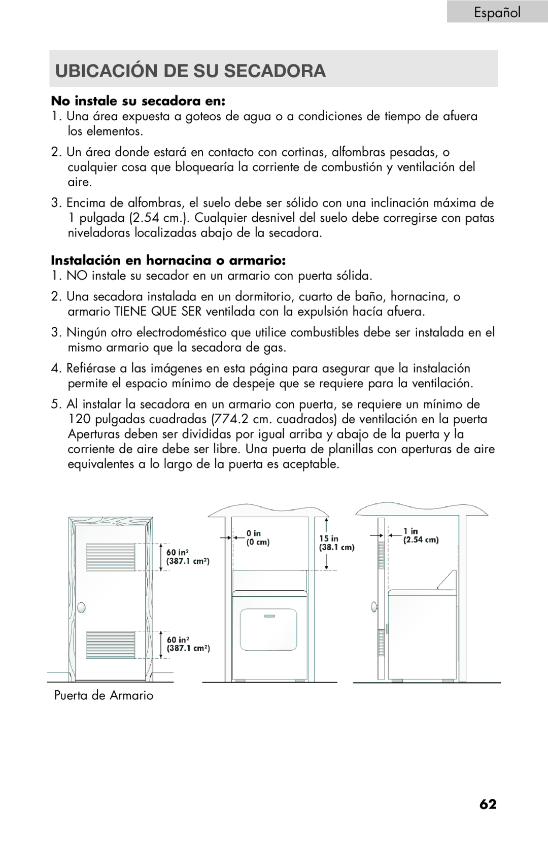 Haier RDE/RDG 350AW user manual Ubicación de su secadora, No instale su secadora en, Instalación en hornacina o armario 