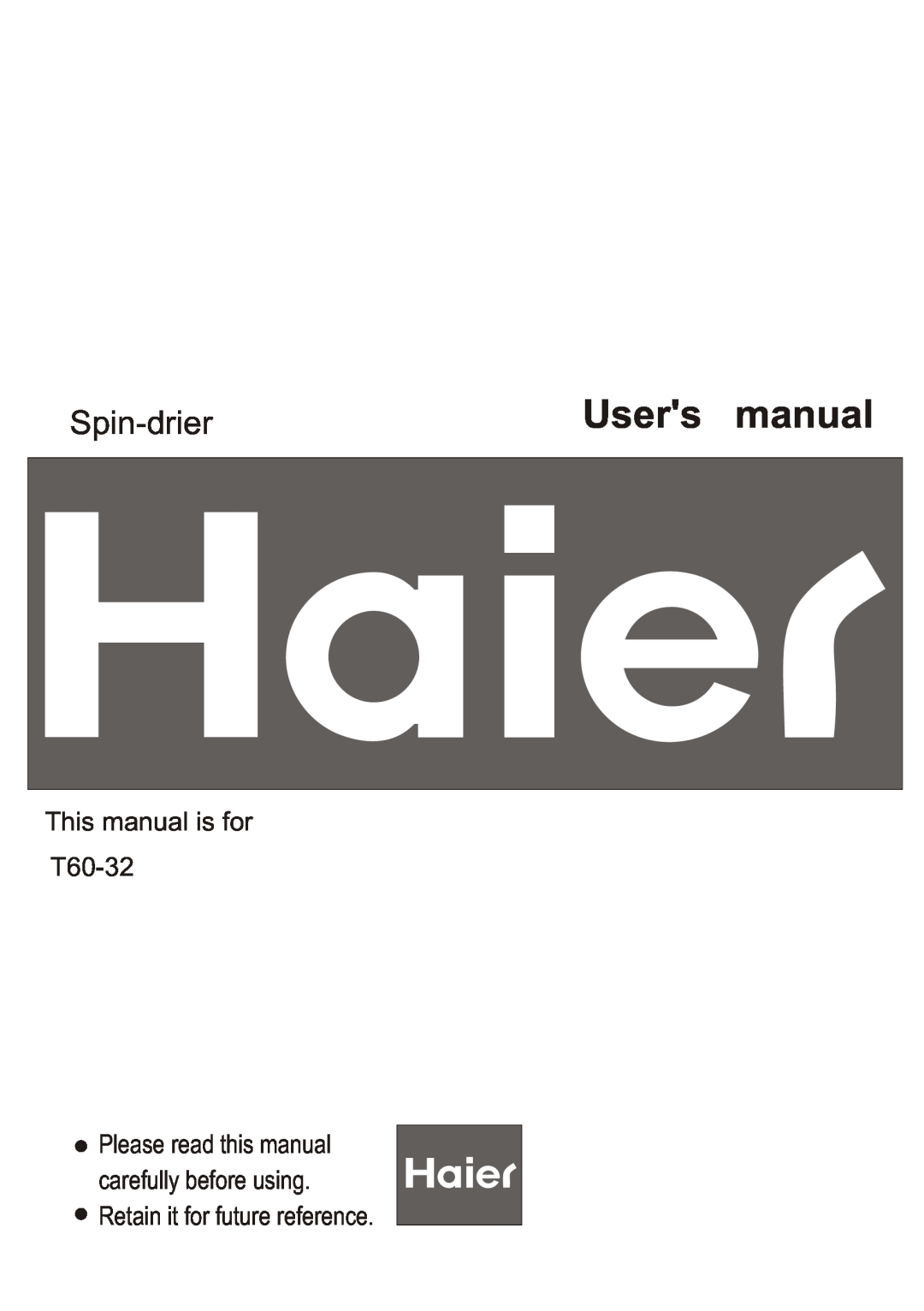 Haier user manual Users manual, This manual is for T60-32, Spin-drier 