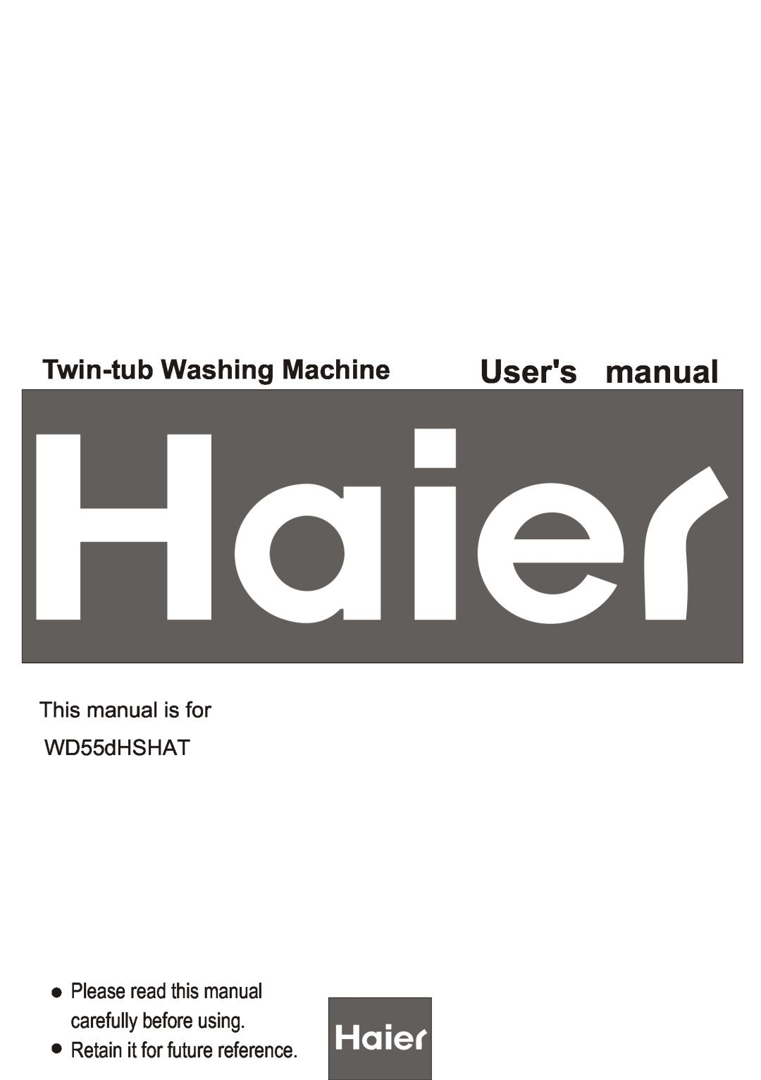Haier user manual Users manual, This manual is for WD55dHSHAT, Twin-tub Washing Machine 