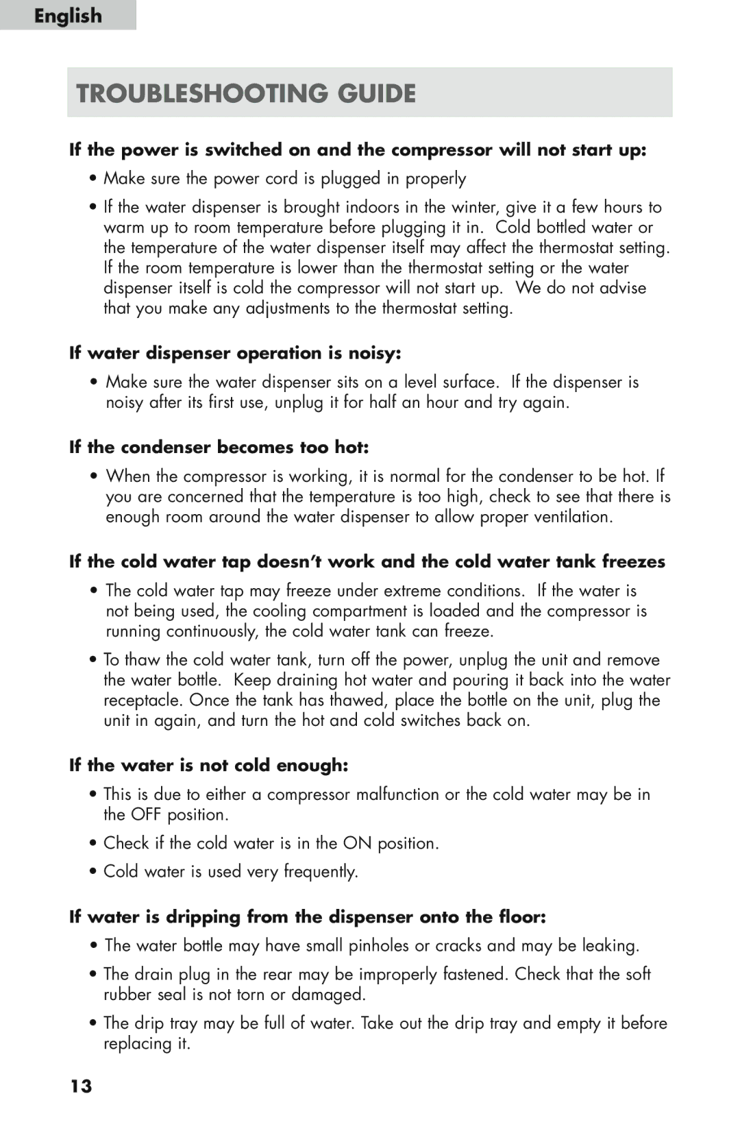 Haier WDNS115BW If water dispenser operation is noisy, If the condenser becomes too hot, If the water is not cold enough 