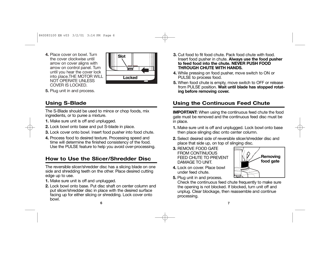 Hamilton Beach 840083100 manual Using S-Blade, How to Use the Slicer/Shredder Disc, Using the Continuous Feed Chute 