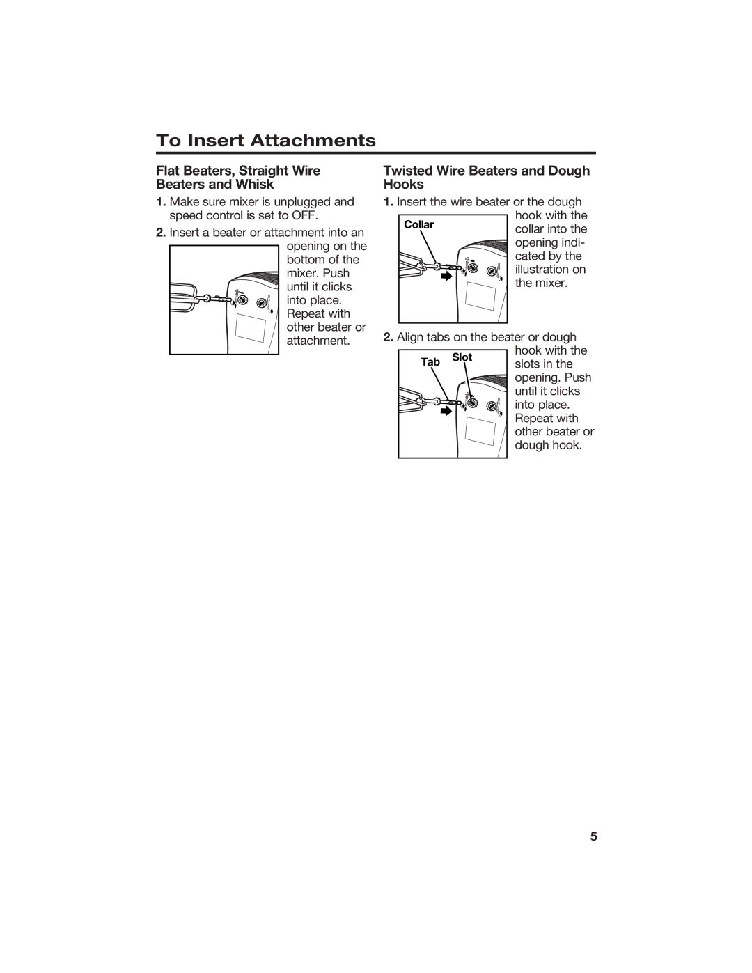 Hamilton Beach 840106200 manual To Insert Attachments, Flat Beaters, Straight Wire Beaters and Whisk 