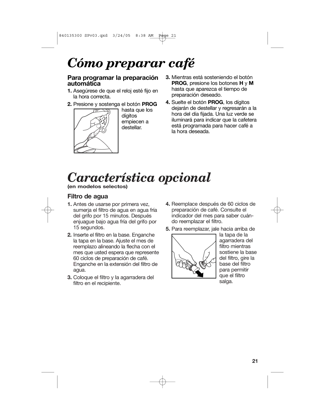 Hamilton Beach 42484, 840135300, 42494 Característica opcional, Para programar la preparación automática, Filtro de agua 