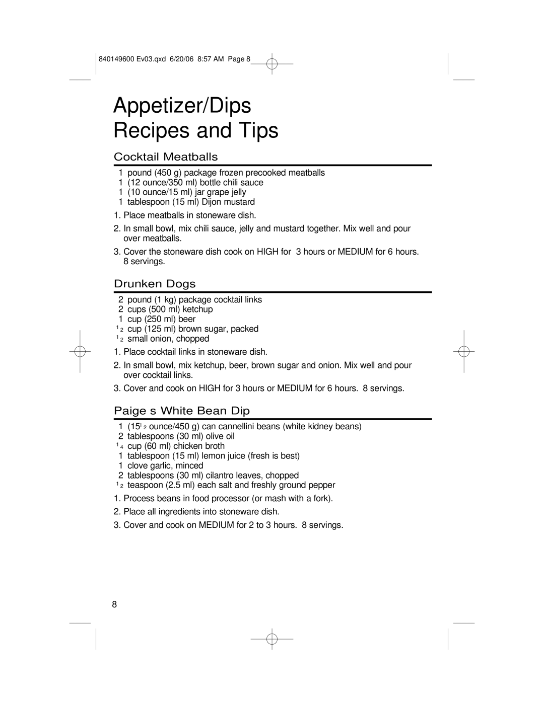 Hamilton Beach 840149600 manual Appetizer/Dips Recipes and Tips, Cocktail Meatballs, Drunken Dogs, Paige’s White Bean Dip 