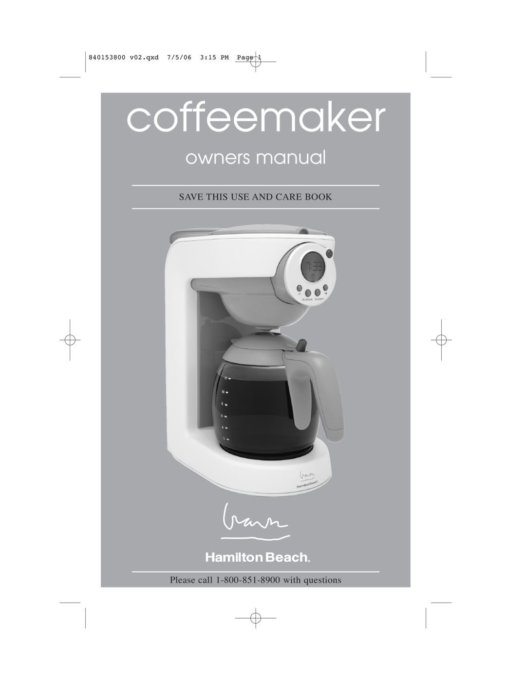 Hamilton Beach 840153800 owner manual coffeemaker, Save This Use And Care Book, Please call 1-800-851-8900 with questions 
