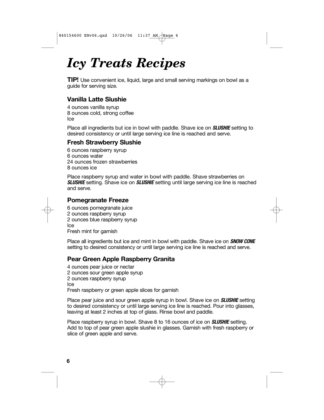 Hamilton Beach 840154600 manual Icy Treats Recipes, Vanilla Latte Slushie, Fresh Strawberry Slushie, Pomegranate Freeze 