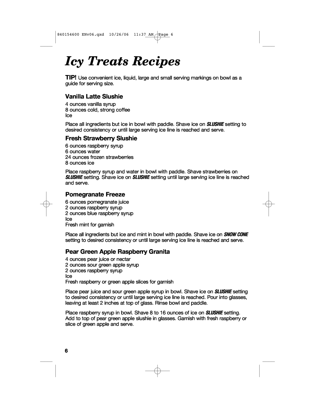 Hamilton Beach 840154600 manual Icy Treats Recipes, Vanilla Latte Slushie, Fresh Strawberry Slushie, Pomegranate Freeze 