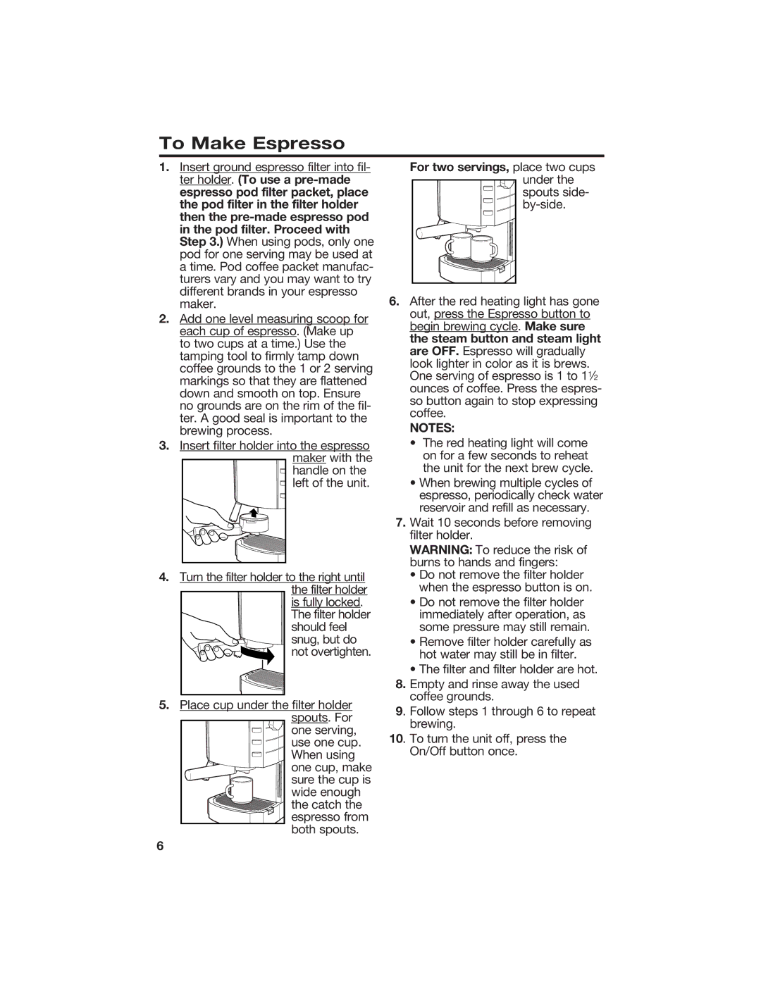 Hamilton Beach Cappuccino Plus specifications To Make Espresso, For two servings, place two cups under 