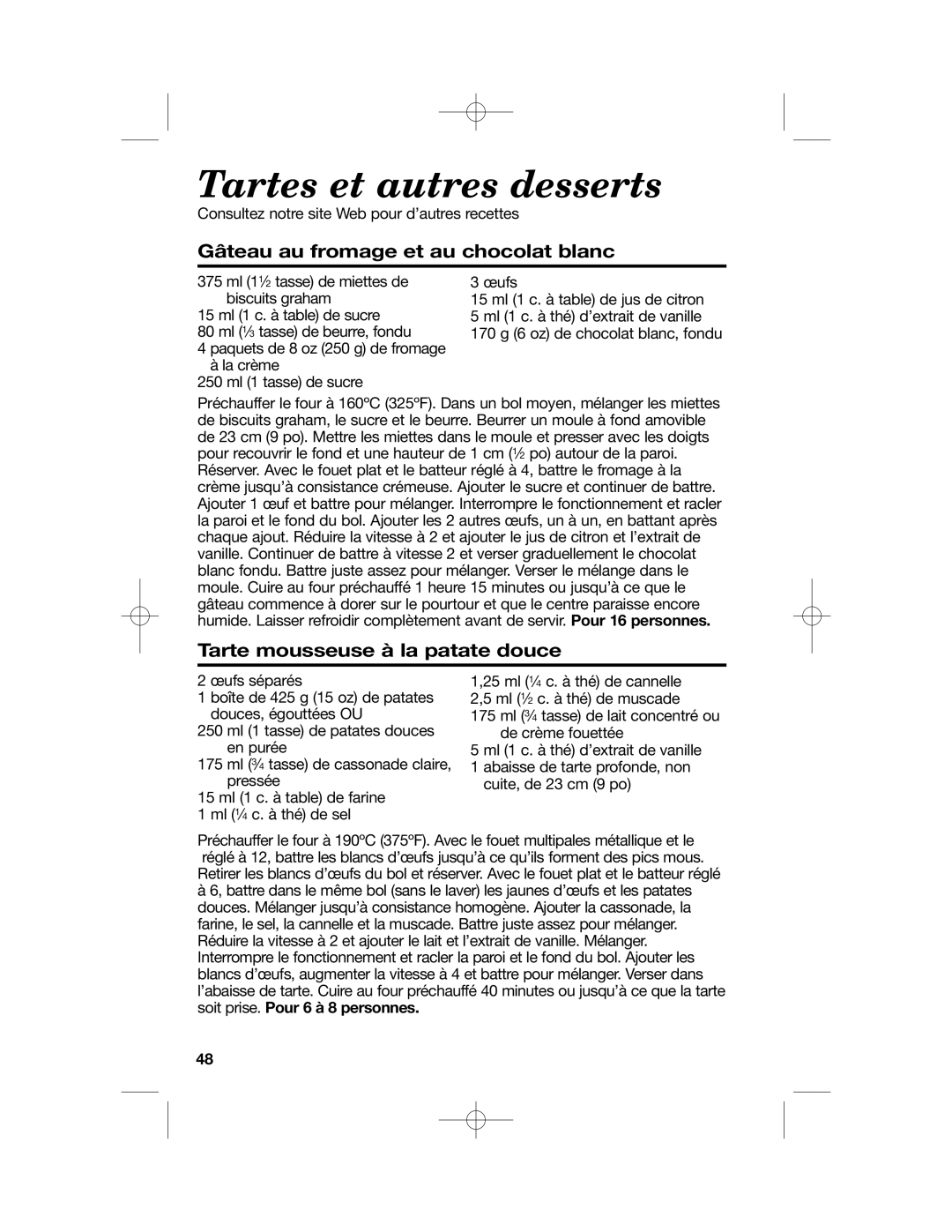 Hamilton Beach 63227 Tartes et autres desserts, Gâteau au fromage et au chocolat blanc, Tarte mousseuse à la patate douce 