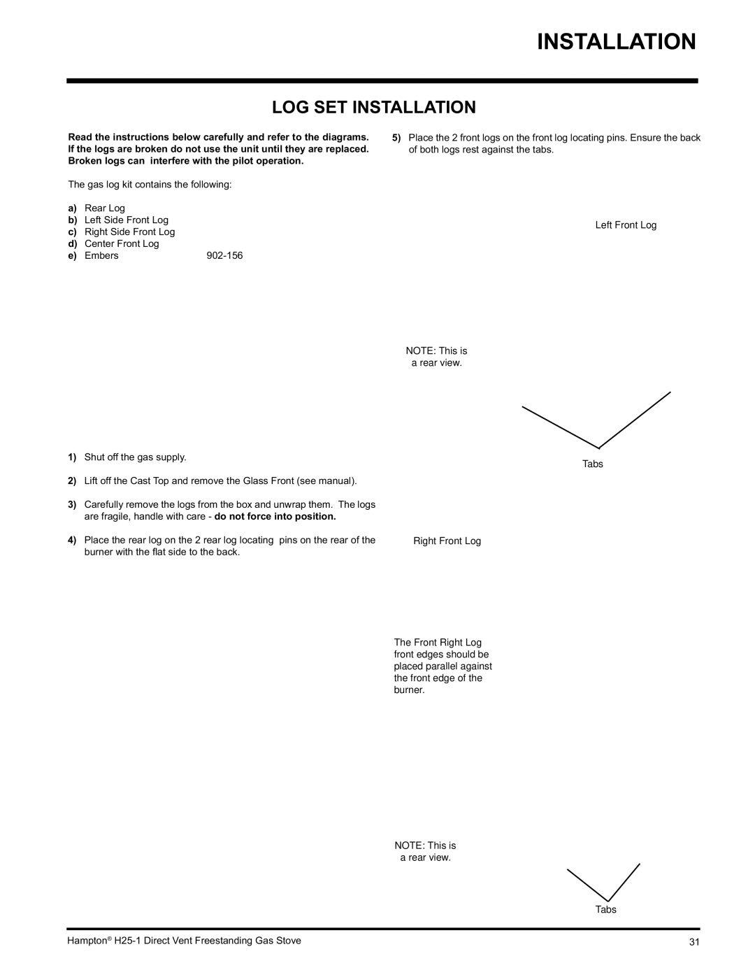 Hampton Direct H25-LP1, H25-NG1 LOG SET Installation, Shut off the gas supply, Burner with the ﬂ at side to the back 