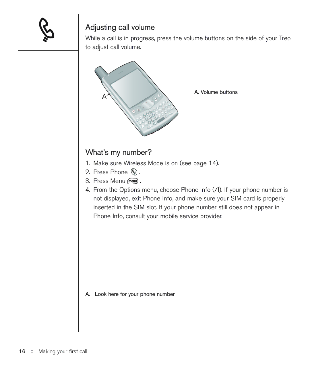 Handspring 600 manual Adjusting call volume, What’s my number?, Look here for your phone number Making your ﬁrst call 