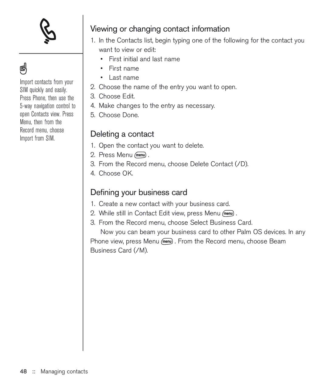 Handspring 600 manual Viewing or changing contact information, Deleting a contact, Deﬁning your business card 