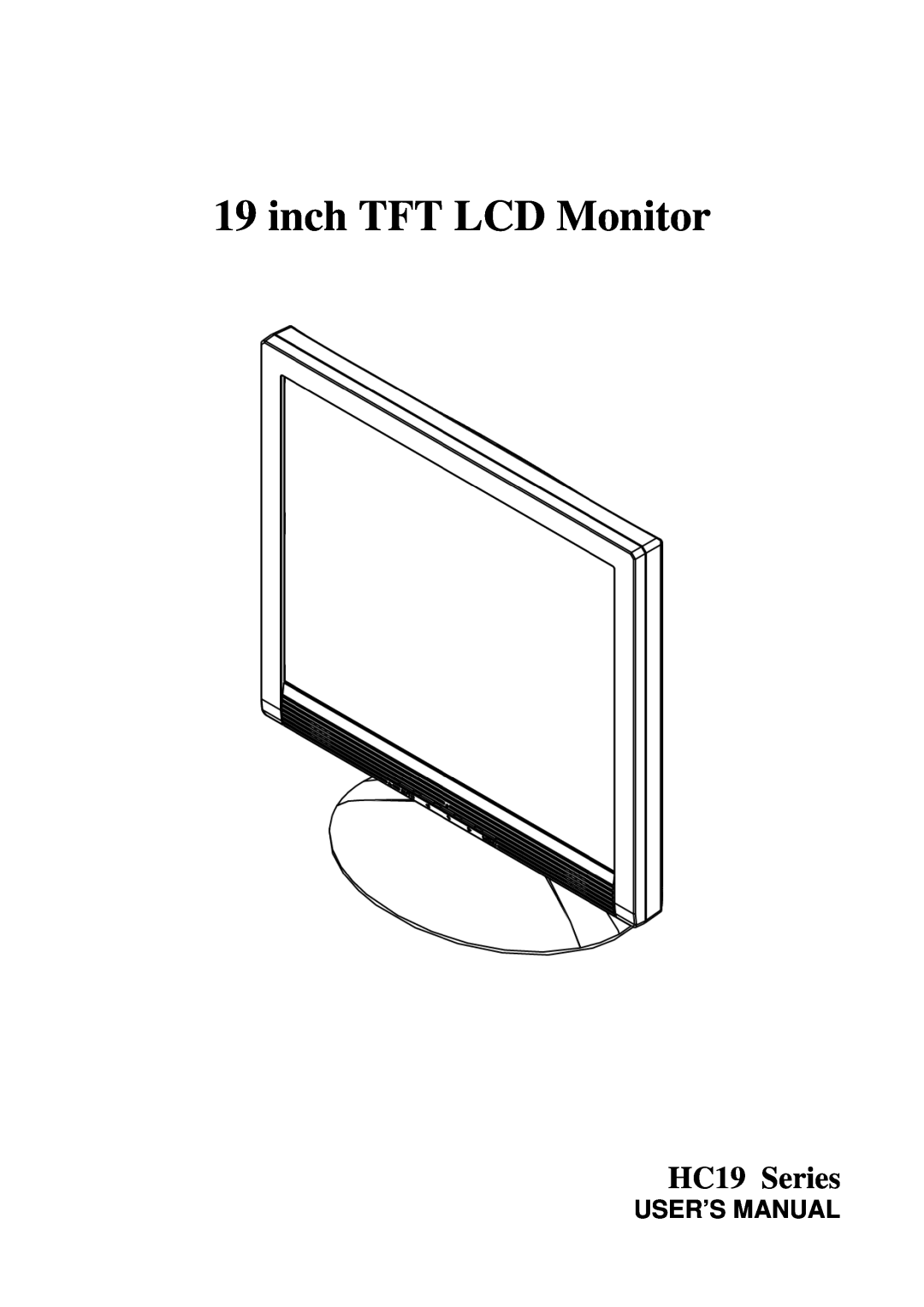 Hanns.G HC19 Series user manual User’S Manual, inch TFT LCD Monitor 