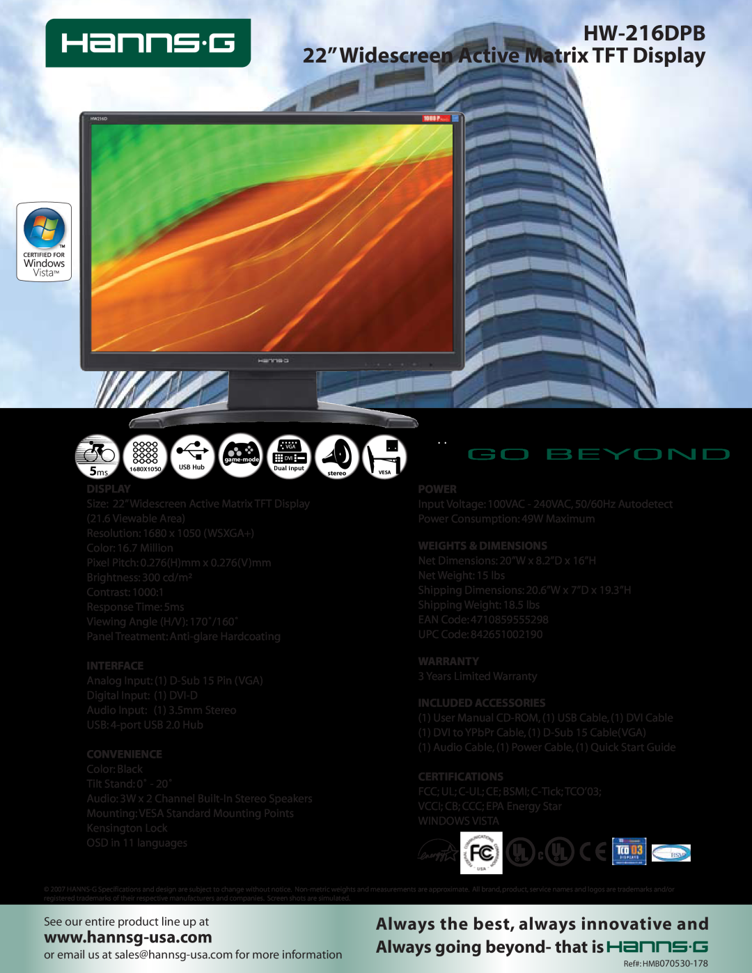 Hanns.G dimensions HW-216DPB 22”Widescreen Active Matrix TFT Display, Power, Weights & Dimensions, Interface, Warranty 