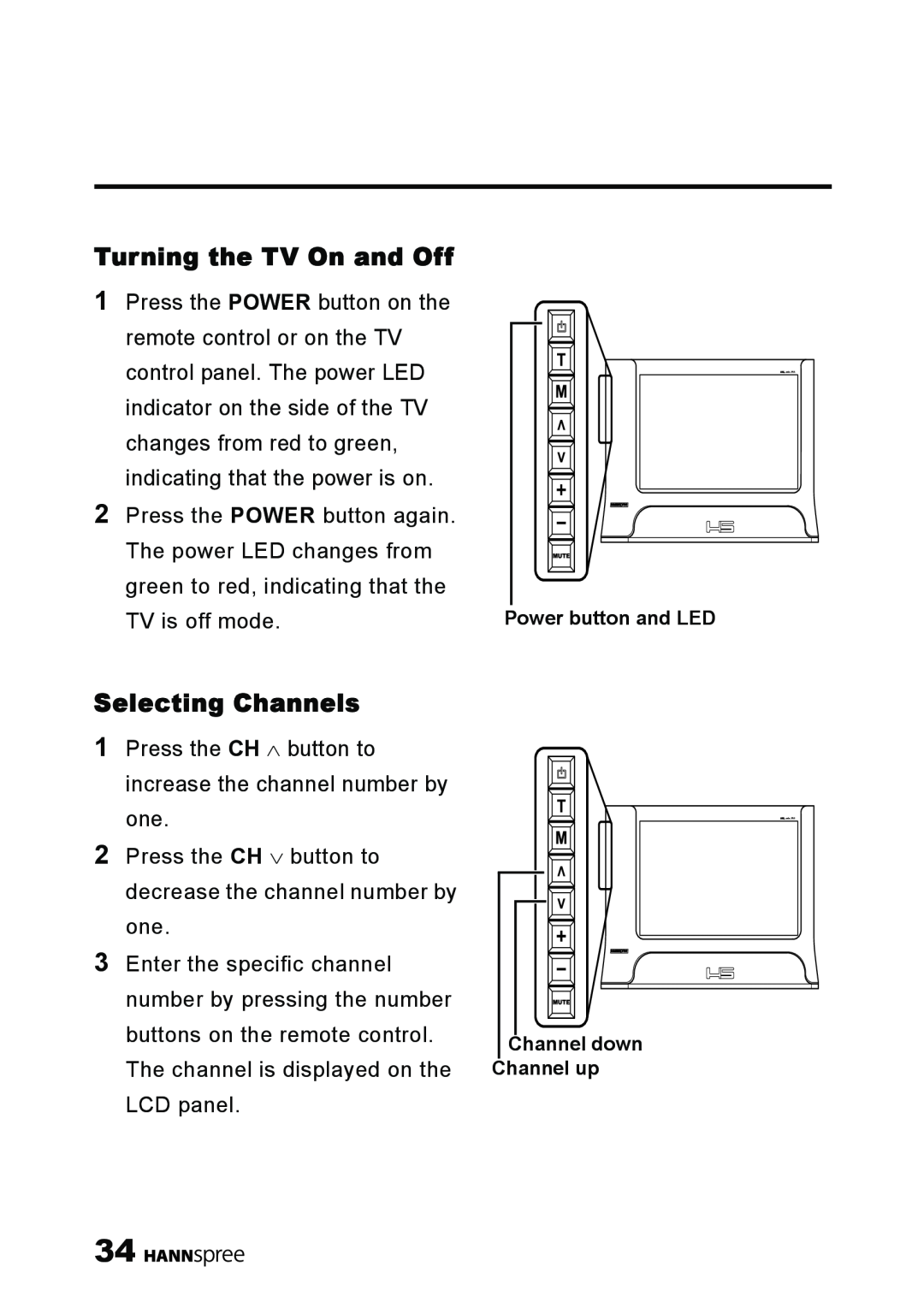 HANNspree LT11-23A1 user manual Turning the TV On and Off, Selecting Channels, TV is off mode 