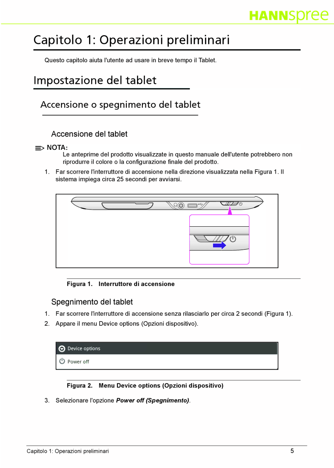 HANNspree SN10T2 Capitolo 1 Operazioni preliminari, Impostazione del tablet, Accensione del tablet, Spegnimento del tablet 