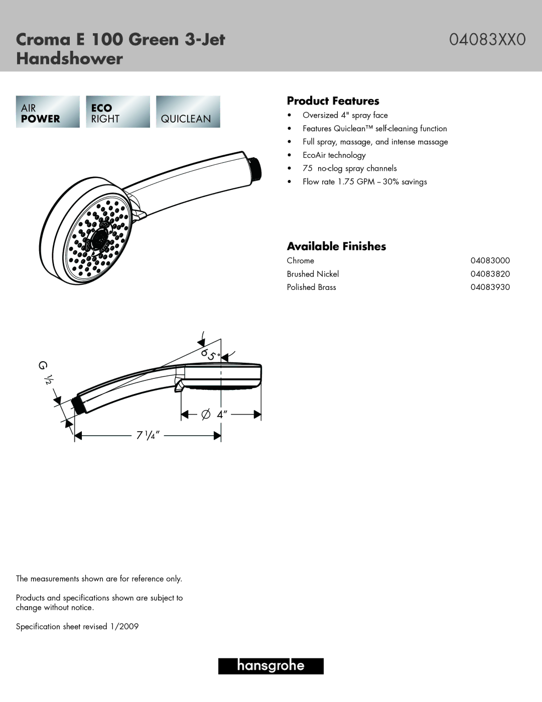 Hans Grohe specifications Croma E 100 Green 3-Jet 04083XX0 Handshower, Product Features, Available Finishes 