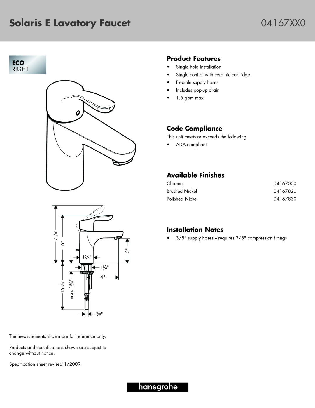 Hans Grohe 04167820, 04167830 specifications Solaris E Lavatory Faucet 04167XX0, Product Features, Code Compliance 