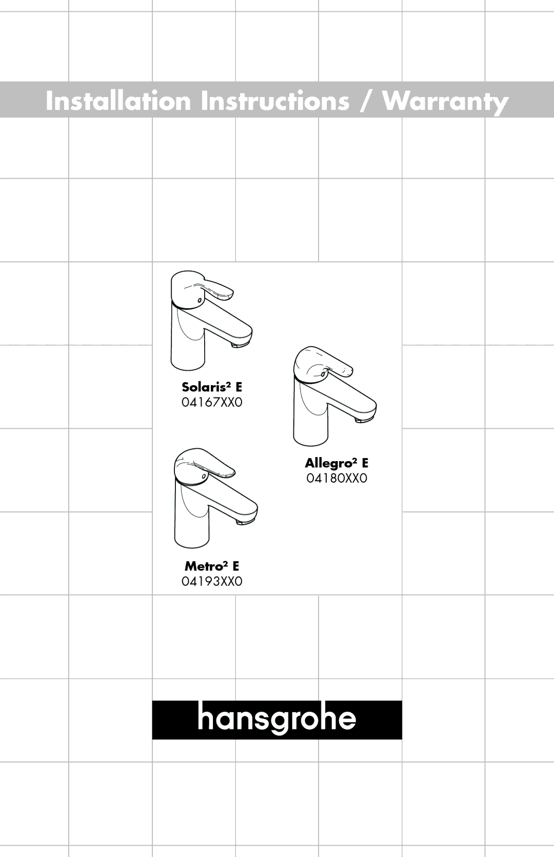 Hans Grohe 04193XX0, 04167XX0 installation instructions Installation Instructions / Warranty 