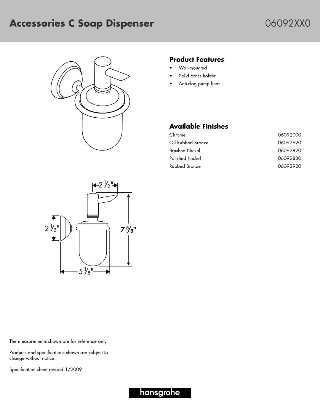 Hans Grohe 06092820, 06092920 specifications Accessories C Soap Dispenser 06092XX0, Product Features, Available Finishes 