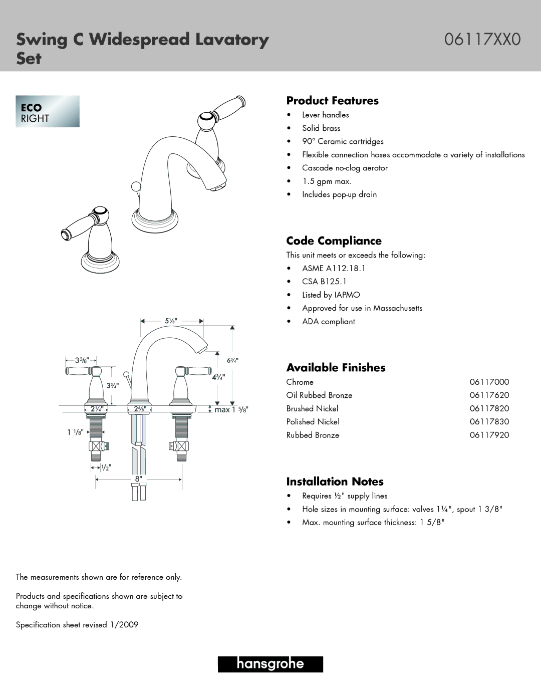 Hans Grohe 06117920, 06117830, 06117000, 06117820, 06117620 specifications Swing C Widespread Lavatory, Set 