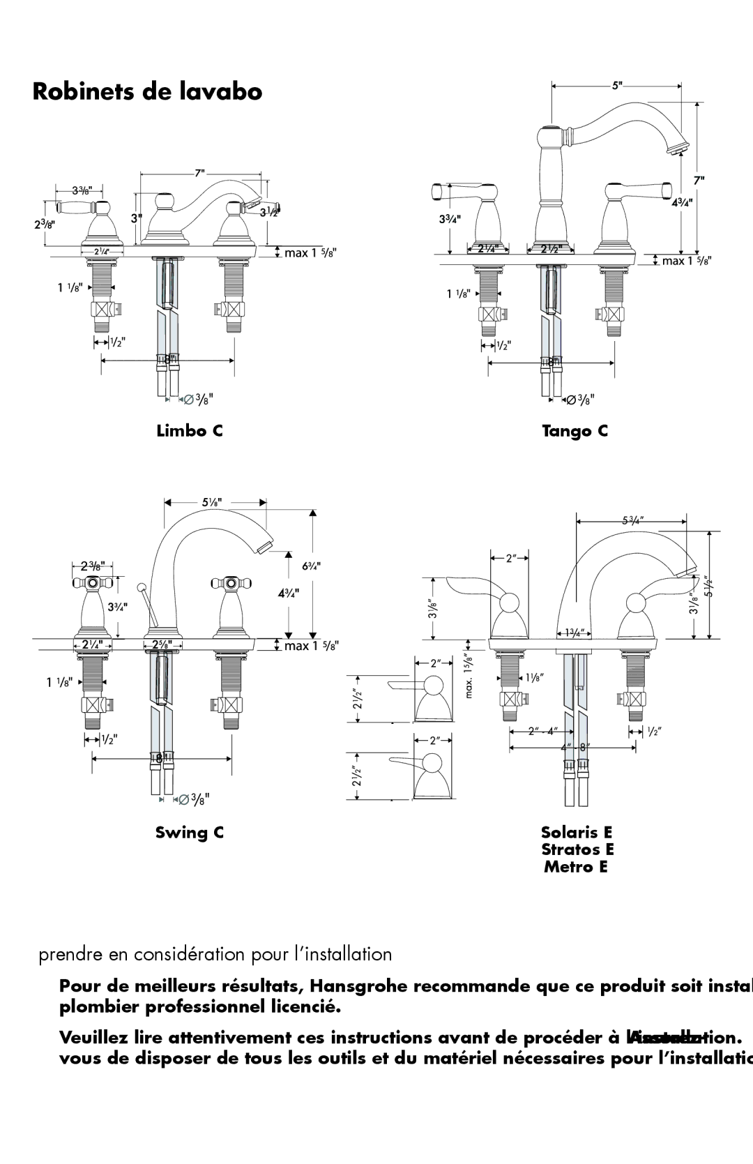 Hans Grohe 06104XX0, 06577XX0, 06633XX0, 06653XX0, 06119XX0 Robinets de lavabo, Prendre en considération pour l’installation 