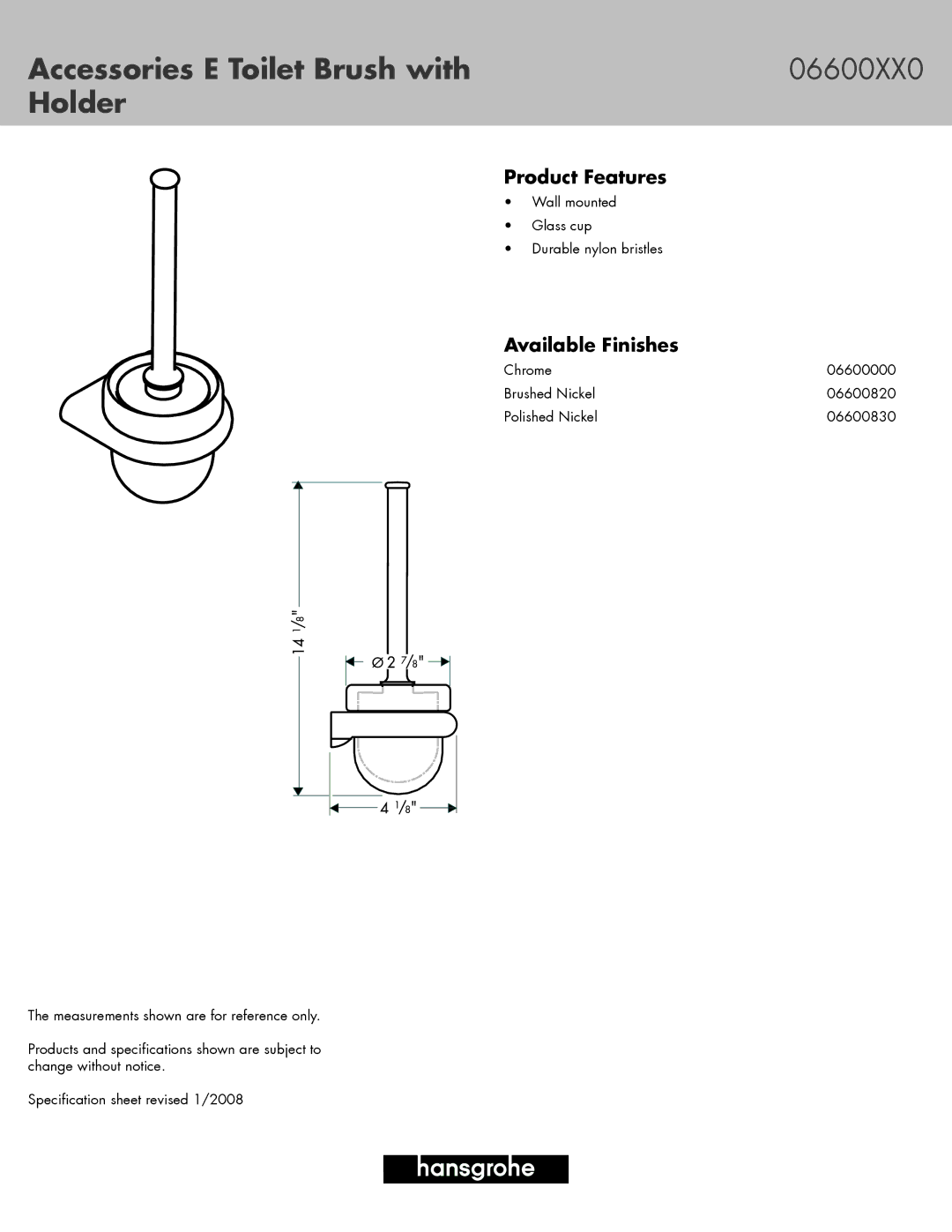 Hans Grohe 06600000 specifications Accessories E Toilet Brush with 06600XX0 Holder, Product Features, Available Finishes 