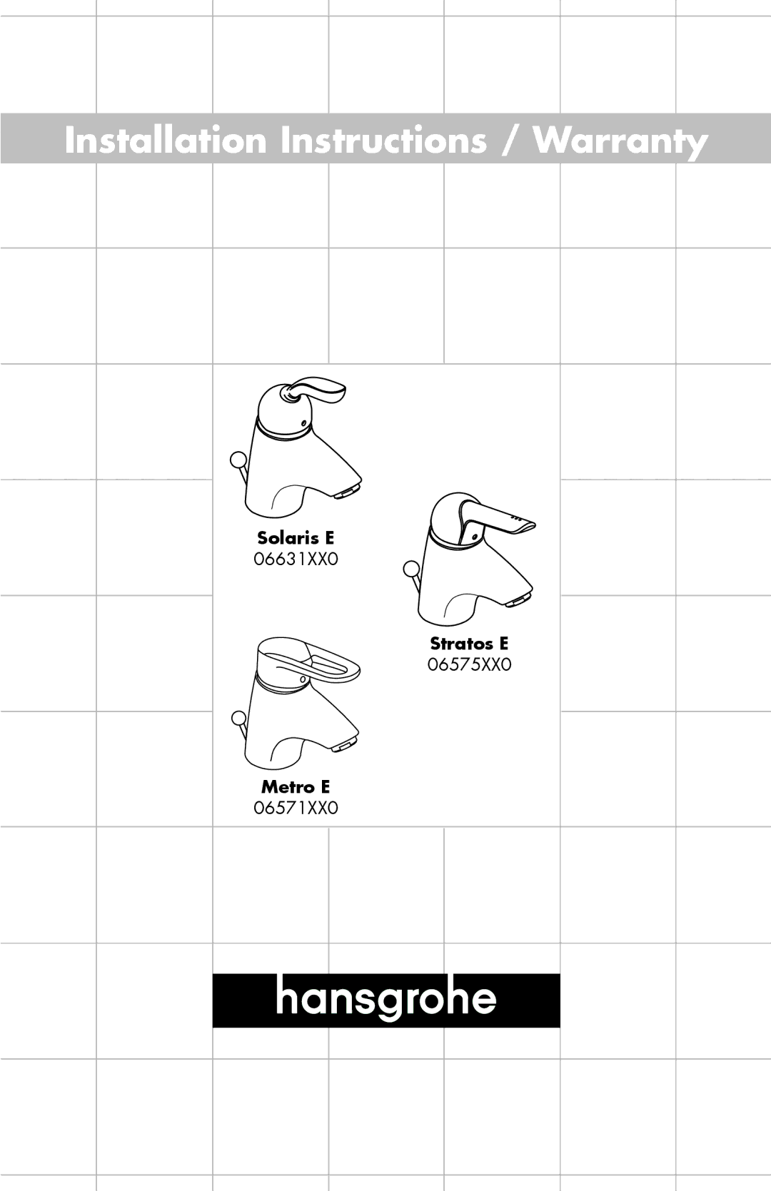Hans Grohe 06575XX0, 06631XX0, 06571XX0 installation instructions Installation Instructions / Warranty 